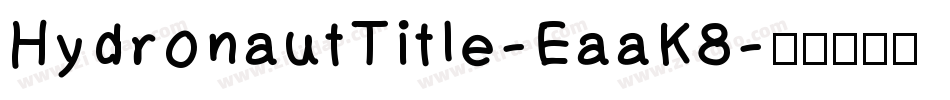 HydronautTitle-EaaK8字体转换
