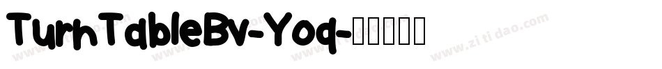 TurnTableBv-Yoq字体转换
