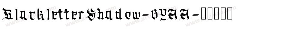 BlackletterShadow-6YAA字体转换