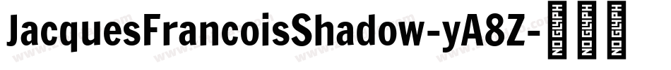 JacquesFrancoisShadow-yA8Z字体转换