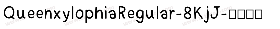 QueenxylophiaRegular-8KjJ字体转换
