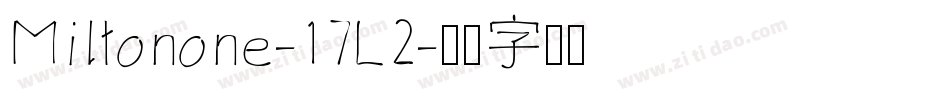 Miltonone-17L2字体转换 Miltonone-17L2字体转换