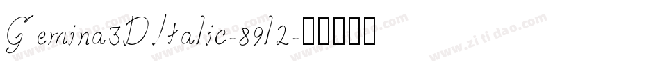Gemina3DItalic-89l2字体转换 Gemina3DItalic-89l2字体转换