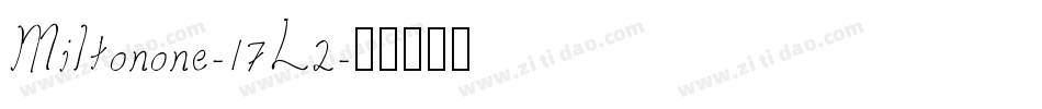 Miltonone-17L2字体转换 Miltonone-17L2字体转换