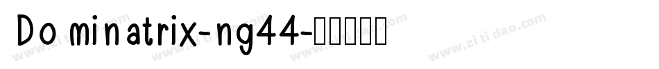 Dominatrix-ng44字体转换