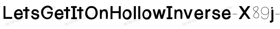 LetsGetItOnHollowInverse-X89j字体转换