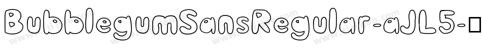 BubblegumSansRegular-aJL5字体转换