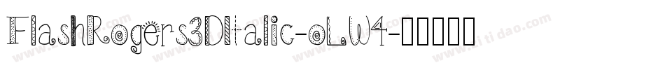 FlashRogers3DItalic-oLW4字体转换