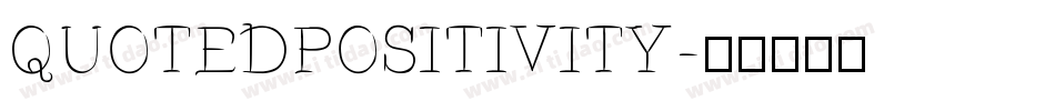 QUOTEDPOSITIVITY字体转换