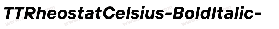TTRheostatCelsius-BoldItalic字体转换 TTRheostatCelsius-BoldItalic字体转换