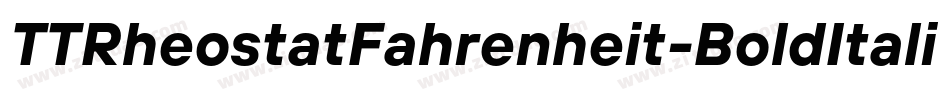 TTRheostatFahrenheit-BoldItalic字体转换 TTRheostatFahrenheit-BoldItalic字体转换