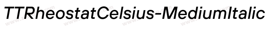 TTRheostatCelsius-MediumItalic字体转换 TTRheostatCelsius-MediumItalic字体转换