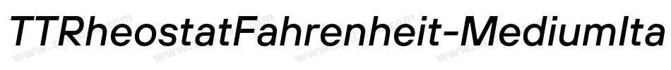 TTRheostatFahrenheit-MediumItalic字体转换 TTRheostatFahrenheit-MediumItalic字体转换