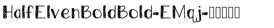 HalfElvenBoldBold-EMqj字体转换