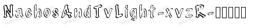 NachosAndTvLight-xvzR字体转换