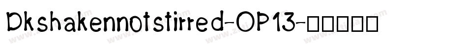 Dkshakennotstirred-OP13字体转换