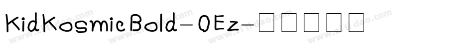 KidKosmicBold-0Ez字体转换