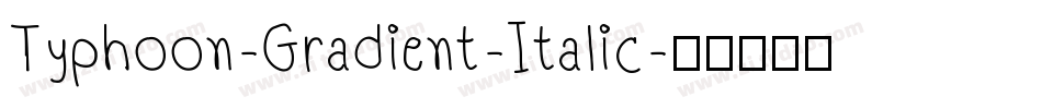 Typhoon-Gradient-Italic字体转换