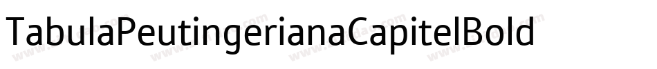 TabulaPeutingerianaCapitelBoldItalic-O14d字体转换