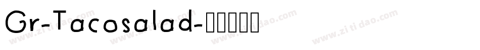 Gr-Tacosalad字体转换
