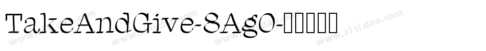 TakeAndGive-8Ag0字体转换