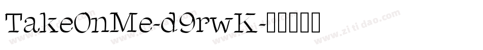 TakeOnMe-d9rwK字体转换