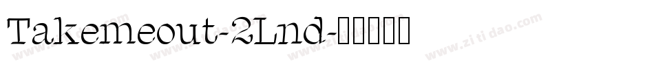 Takemeout-2Lnd字体转换