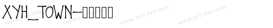XYH_TOWN字体转换