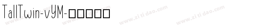 TallTwin-vYM字体转换