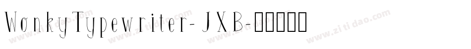 WonkyTypewriter-JXB字体转换