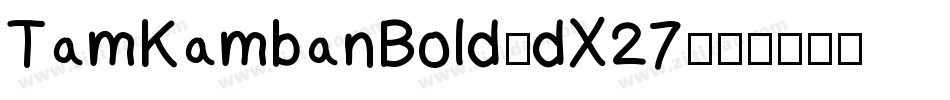 TamKambanBold-dX27字体转换