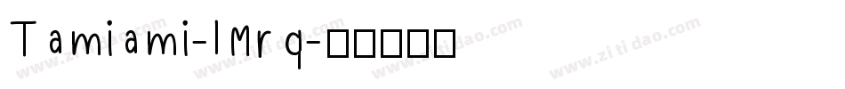 Tamiami-lMrq字体转换