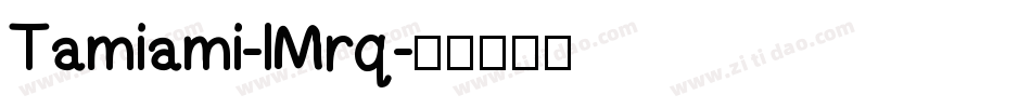 Tamiami-lMrq字体转换
