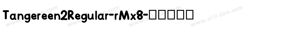 Tangereen2Regular-rMx8字体转换