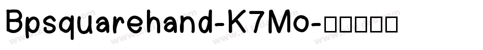 Bpsquarehand-K7Mo字体转换