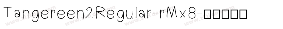 Tangereen2Regular-rMx8字体转换