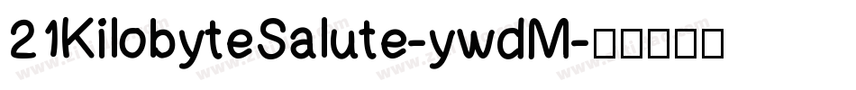 21KilobyteSalute-ywdM字体转换