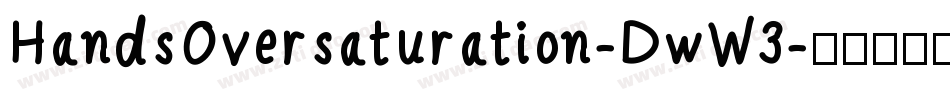 HandsOversaturation-DwW3字体转换