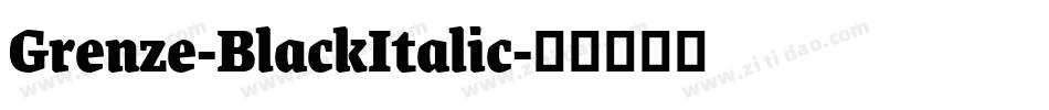 Grenze-BlackItalic字体转换