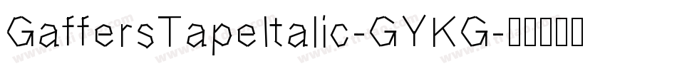 GaffersTapeItalic-GYKG字体转换