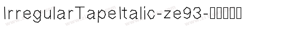 IrregularTapeItalic-ze93字体转换