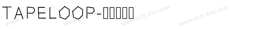 TAPELOOP字体转换