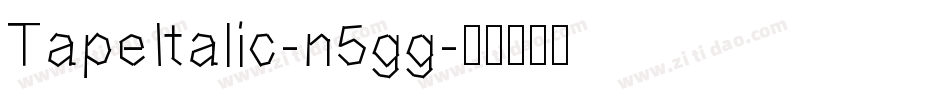 TapeItalic-n5gg字体转换