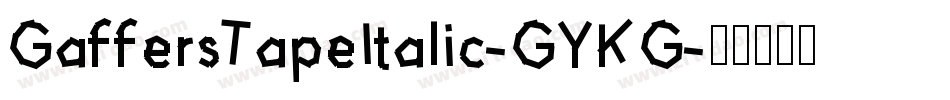 GaffersTapeItalic-GYKG字体转换