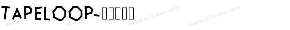TAPELOOP字体转换