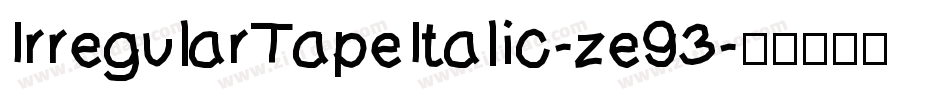 IrregularTapeItalic-ze93字体转换