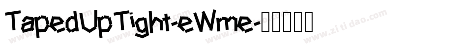 TapedUpTight-eWme字体转换