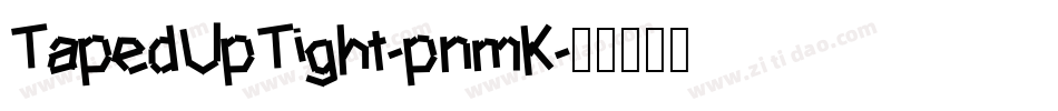 TapedUpTight-pnmK字体转换