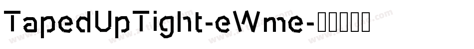 TapedUpTight-eWme字体转换