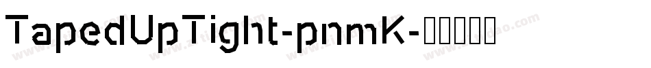 TapedUpTight-pnmK字体转换
